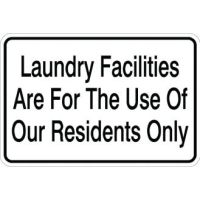 Laundry Facilities Are For The Use Of Our Residents Only Sign 