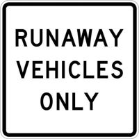 R4-10 Runaway Vehicle Only Sign